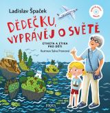 Špaček Ladislav Dědečku, vyprávěj o světě
