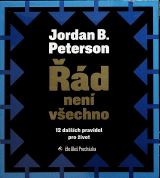 Peterson Jordan B. d nen vechno. 12 dalch pravidel pro ivot