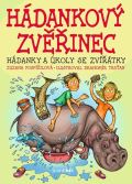 Pospíšilová Zuzana Hádankový zvěřinec - Hádanky a úkoly se zvířátky