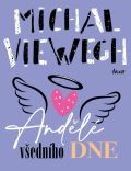 Viewegh Michal Andělé všedního dne