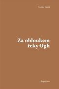 David Martin Za obloukem řeky Ogh