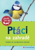 Grada Ptci na zahrad - Poznej 85 zajmavch druh