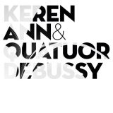 Ann Keren Keren Ann & Quatuor Debussy