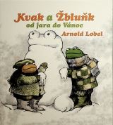 Lobel Arnold Kvak a bluk od jara do Vnoc - Kvak a bluk se boj rdi