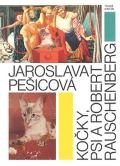 Ústav dějin umění Akademie věd Jaroslava Pešicová - Kočky, psi a Robert Rauschenberg