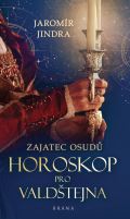 Brna Zajatec osud: Horoskop pro Valdtejna