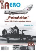 Irra Miroslav AERO 86 "Patnctka" Letoun MiG-15 v s. vojenskm letectvu 2. dl