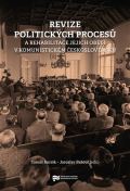 Pažout Jaroslav Revize politických procesů a rehabilitace jejich obětí v komunistickém Československu