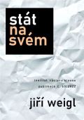 Weigl Jiří Stát na svém