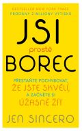 Pragma Jsi prostě borec - Přestaňte pochybovat, že jste skvělí, a začněte si úžasně žít