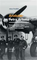 Ústav pro studium totalitních režimů Anabáze Petra Artona