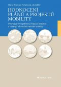 Grada Hodnocení plánů a projektů mobility - Průvodce pro správnou evaluaci opatření a strategií udržitelné