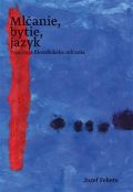 Pavel Mervart Mlčanie, bytie, jazyk