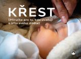 Karmelitánské nakladatelství Křest - Příručka pro ty, kdo uvažují o křtu svého dítěte
