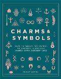 Daviesová Alison Charms & Symbols : How to Weave the Power of Ancient Signs and Marks into Modern Life