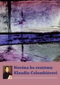 Refugium Velehrad-Roma Novéna ke svatému Klaudiu Colombierovi