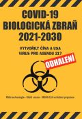 Bodyart Press COVID-19 Biologická zbraň 2021-2030: Vytvořily Čína a USA virus pro Agendu 21? Odhalení