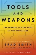 Hodder & Stoughton Tools and Weapons : The first book by Microsoft CLO Brad Smith, exploring the biggest questions faci