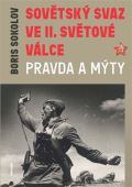 Naše vojsko Sovětský svaz ve druhé světové válce - Pravda a mýty