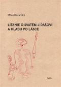 Galén Litanie o svatém Jidášovi a hladu po lásce
