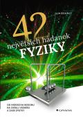 Grada 42 největších hádanek fyziky - Od Higgsova bosonu na okraj vesmíru a zase zpátky