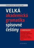 Academia Velká akademická gramatika spisovné češtiny II. díl Morfologie