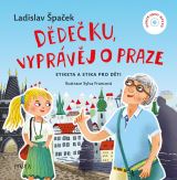 Špaček Ladislav Dědečku, vyprávěj o Praze