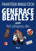 Čech František Ringo Generace Beatles 3 aneb Než zaklapnou víko