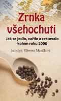 Klika Zrnka všehochuti - Jak se jedlo, vařilo a cestovalo kolem roku 2000