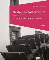 Kvačková Radka Nestalo se částečně nic aneb Jak je to u nás a kdo za to může