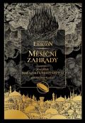 Erikson Steven Měsíční zahrady - Malazská Kniha padlých 1