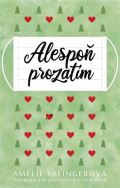 Salingerová Amélie Alespoň prozatím