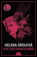 Drdlová Helena Uteč, než doroste měsíc