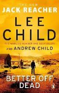Child Lee Better Off Dead : (Jack Reacher 26)