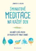 Grada 5minutové meditace na každý den - Uklidněte svůj mozek za pouhých pět minut denně!