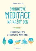 Grada 5minutov meditace na kad den - Uklidnte svj mozek za pouhch pt minut denn!