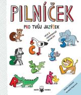 Jelínková Hanka Pilníček pro tvůj jazýček - Veselé logopedické básničky pro děti od 4 do 10 let