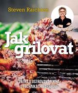 Slovart Jak grilovat. Velká ilustrovaná kniha o technikách barbecue