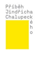 Pospiszyl Tomáš Příběh Jindřicha Chalupeckého
