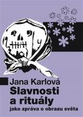 Pavel Mervart Slavnosti a rituály jako zpráva o obrazu světa