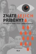 Prošková Denisa Znáte jejich příběhy? 31 příběhů holek a kluků z dětských domovů