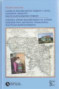Slovanský ústav AV ČR Lexikum běloruských nářečí v Litvě. Jazykové dědictví balto-slovanského pomezí / Leksyka gwar białor
