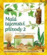 Dobroruka Luděk J. Malá tajemství přírody: Příroda doma