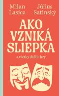 Slovart Ako vzniká sliepka a všetky ďalšie hry (slovensky)