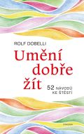 Pragma Umění dobře žít - Hledáte cestu ke štěstí? Tady jich najdete 52!