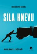 Grada Síla hněvu - Jak ovládnout a využít hněv