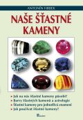 Hrbek Antonín Naše šťastné kameny