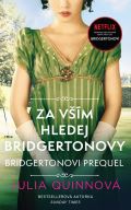 Quinnová Julia Bridgertonovi – prequel: Za vším hledej Bridgertonovy