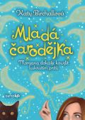 Birchallová Katy Mladá čarodějka - Morgana dokáže kouzlit lusknutím prstů
