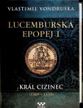 MOBA Lucembursk epopej I - Krl cizinec (1309  1333)